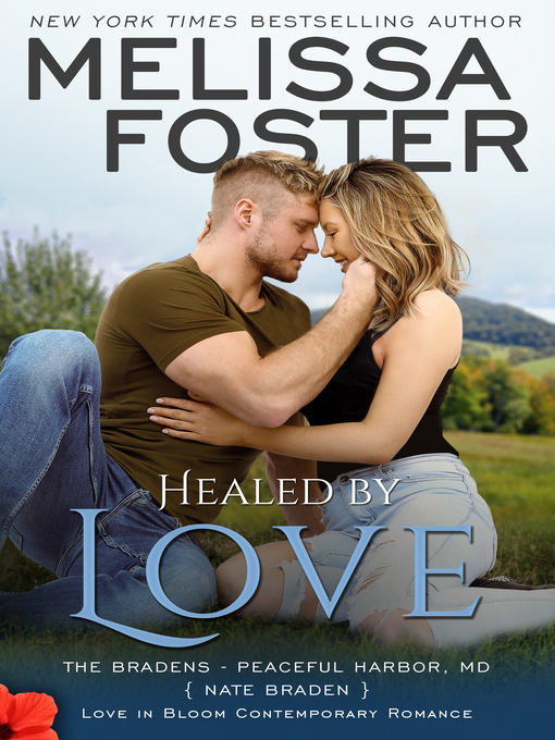 Title details for Healed by Love (The Bradens at Peaceful Harbor, Book 1) by Melissa Foster - Available